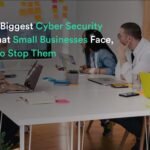 The Top 5 Biggest Cyber Security Threats That Small Businesses Face And How To Stop Them